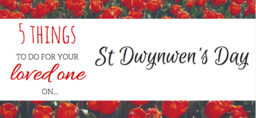 5 things to do for your loved one on St Dwynwen's Day