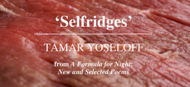Friday Poem Selfridges Tamar Yoseloff