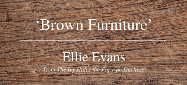 Friday Poem Brown Furniture Ellie Evans