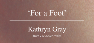 Friday Poem For a Foot Kathryn Gray