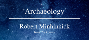 Archaeology Friday Poem Robert Minhinnick