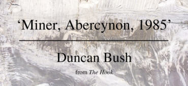 Friday Poem Duncan Bush Miner Abercynon