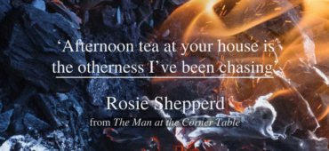 Friday Poem Afternoon tea Rosie Shepperd