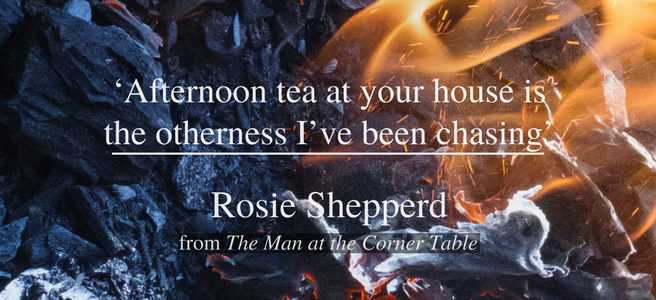 Friday Poem Afternoon tea Rosie Shepperd