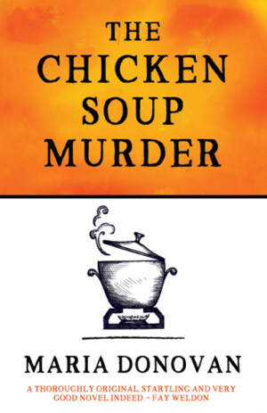 This cover shows a black and white illustration of a pot boiling on top of a gas stove. The top half of the cover has a bright orange background with text over the top which reads The Chicken Soup Murder, Maria Donovan.