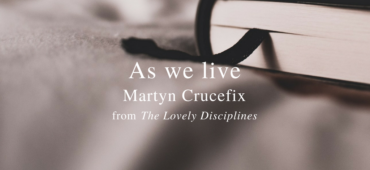 Friday Poem As we live Martyn Crucefix