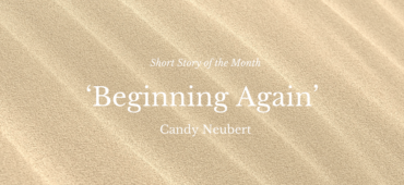 Short Story Beginning Again Candy Neubert
