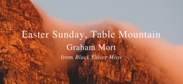 Easter Sunday Table Mountain Friday Poem Graham Mort