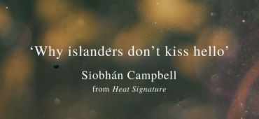 Friday Poem Why islanders don't kiss hello Siobhan Campbell