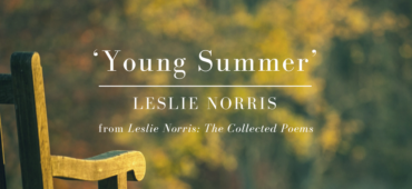 Friday Poem Leslie Norris Young Summer