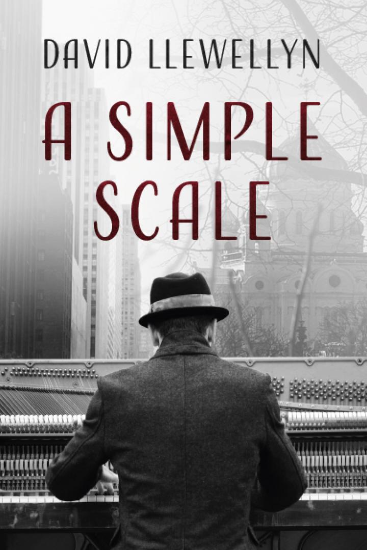 This cover shows a black and white photo of a man sat at a piano facing away from us with the streets of New York behind him. The text reads: A Simple Scale. David Llewellyn.