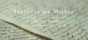 Friday Poem Letter to my Mother Katrina Naomi