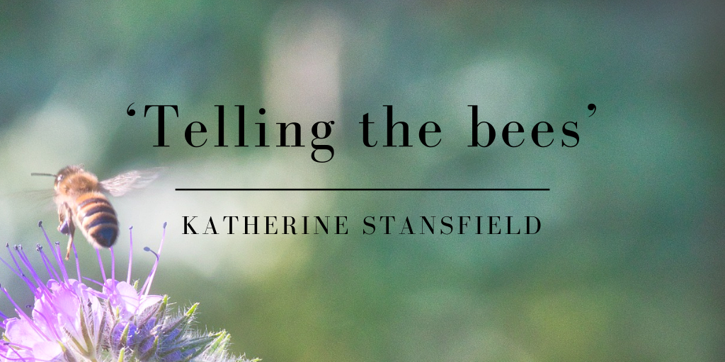 Friday Poem Telling the Bees Katherine Stansfield