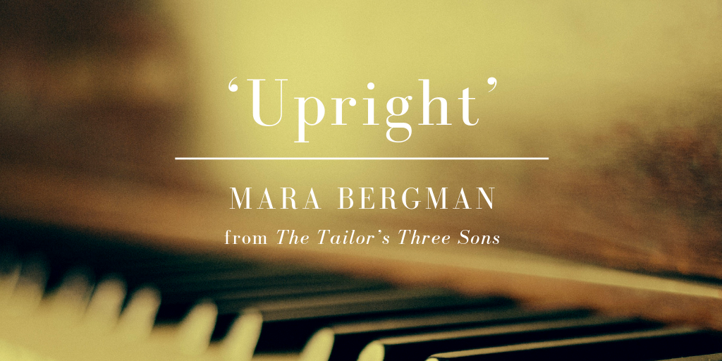 Friday Poem Mara Bergman Upright