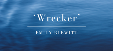 Emily Blewitt Friday Poem Wrecker