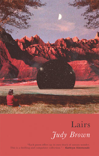 This cover shows a 1950s style collage of a woman sitting in a field looking at a mysterious black orb. Red mountains stretch into the distance behind it. The text reads: Lairs. Judy Brown.