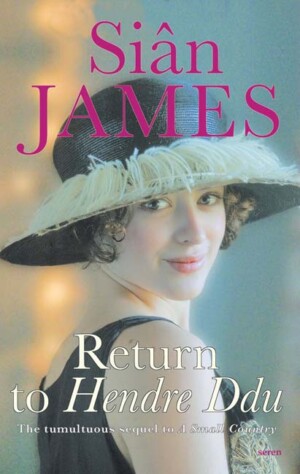 This cover shows a photograph of a young woman dressed in 1920s style clothing looking over her shoulder towards the camera. The text reads: Return to Hendre Ddu, Sian James