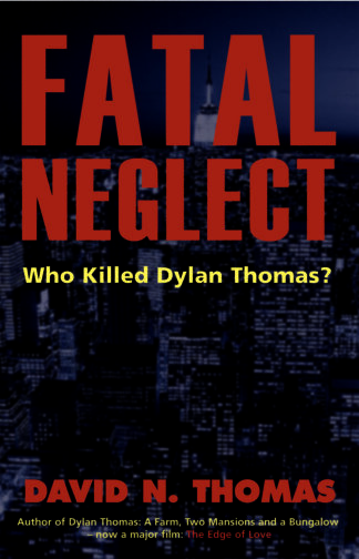 Fatal Neglect: Who Killed Dylan Thomas (Paperback)
