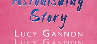 This cover has a bright pink background. A cut out image of a young Lucy Cannon wearing a white comunion gown with her hands raised in prayer and drawn devil horns is in the middle. The text reads: The Amazingly Astonishing Story by Lucy Gannon.