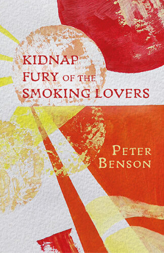 This cover shows an abstract painting of a fiery sun shining red, yellow and orange rays. The text reads: Kidnap Fury of the Smoking Lovers, Peter Benson