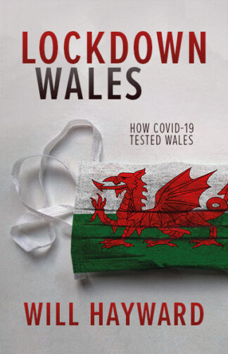 Lockdown Wales: How Covid-19 Tested Wales (Ebook)