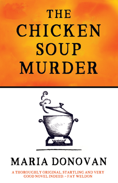 This cover shows a line illustration of a soup pot boiling on a stove. The top of the cover has an orange background with the words The Chicken Soup Murder over the top. By Maria Donovan.