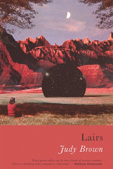 This cover shows a 1950s style collage of a woman sitting in a field looking at a mysterious black orb. Red mountains stretch into the distance behind it. The text reads: Lairs. Judy Brown.