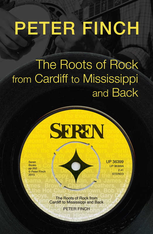 The Roots of Rock, from Cardiff to Mississippi and Back (Ebook)
