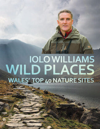 Wild Places: Wales’ Top 40 Nature Sites (Paperback)