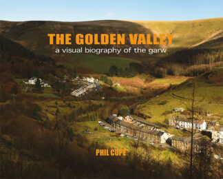The Golden Valley: A Visual Biography of the Garw (Paperback)