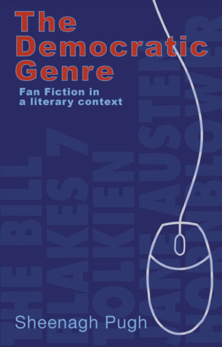 The Democratic Genre: Fan Fiction in a Literary Context (Paperback)