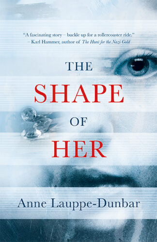This cover has a light blue colour and shows the face of a mysterious girl obscured by shadows and horizontal bars. The text reads: The Shape of Her by Anne Lauppe-Dunbar.