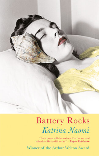 This cover shows a vintage photo of a woman sleeping with her head on a pillow, a large conch shell pressed to her ear. The text reads: Battery Rocks, Katrina Naomi