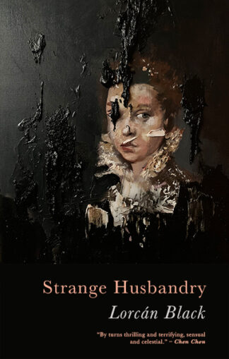 This cover shows a dark Renaissance-style painting of a woman with paint peeling away over her face and body. The text reads: Strange Husbandry, Lorcan Black
