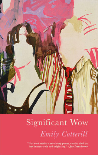This cover shows an abstract painting of two figures, one wearing a shirt and tie, against a pink background. The text reads: Significant Wow. Emily Cotterill.