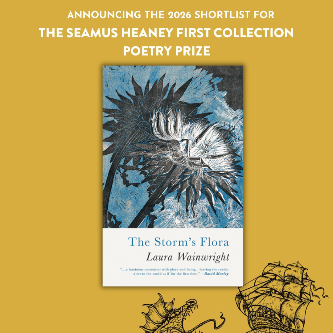Graphic showing The Storm's Flora against the Seamus Heaney Prize branding